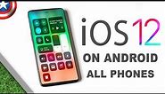 Install iOS 12 on Android - All Phones