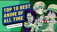 Top 10 Best Anime Series of All Time (2022 Update)
