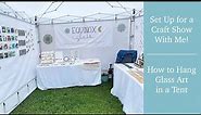 Set Up for a Craft Show with Me! | Fused Glass Display | Art Vendor Tent Walls