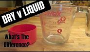 Dry vs Liquid Measuring Cups - What's The Difference?