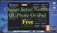 How To Change Serial Number Of iPhone Or iPad Free Without DCSD Cable || MagicCFG