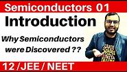 Semiconductors 01 : Introduction - Why Semiconductor devices were discovered? JEE/NEET