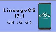 Install LineageOS 17.1 Android 10 on LG G6 ThinQ