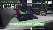 Razer Core V2 - Laptop Meets Desktop