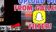 How to put Snapchat filters on pictures from camera roll