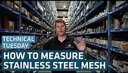 How To Measure Stainless Steel Mesh | Technical Tuesday