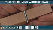 Tips for Driving Wood Screws | Rockler Skill Builders