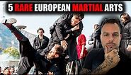 5 rare European Martial Arts - Cool styles you haven't seen before