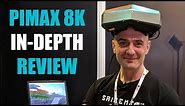 Pimax 8K Review & Hands-on: In-Depth First Look at Next-Gen VR