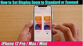 iPhone 12/12 Pro: How to Set Display Zoom to Standard or Zoomed