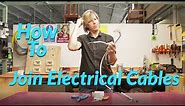 How to Join Electrical Cables