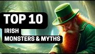 Irish Top 10 Monsters, Myths, and Legends