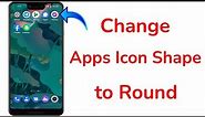 How to Change App Icon Shape to Round from Square on Android?