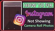 How To Fix Instagram Not Showing Camera Roll Photos