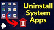 How To Uninstall System Apps on Android | Remove Bloatware | Root