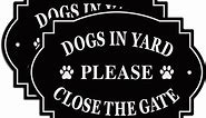 Dogs in Yard Please Close the Gate Sign