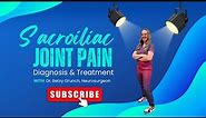 Sacroiliac Joint Pain - diagnosis and treatment explained by Dr. Betsy Grunch, neurosurgeon
