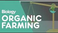 The Pros and Cons of Organic Farming | Ecology and Environment | Biology | FuseSchool