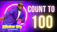 Count to 100 Song | Count to 100 by 1's | All I want to do Is count with you| MISTER B