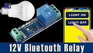 12V Bluetooth Relay to control AC or DC load using mobile Phone