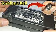 How to Convert Toshiba laptop charger to Dell