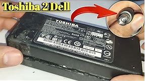 How to Convert Toshiba laptop charger to Dell
