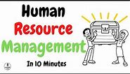Human Resource Management (HRM) Explained in 10 minutes