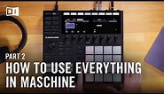 How to Use Everything in MASCHINE MK3, Beat Making Masterclass (Part 2) | Native Instruments