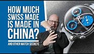 Watch questions answered: Watches made in china, swiss made, good watches and more