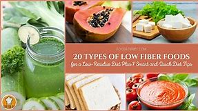 29 Types of Low Fiber Foods for a Low-Residue Diet Plus 7 Smart and Quick Diet Tips | Food For Net