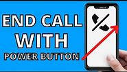 How To End Call With Power Button On iPhone (EASY 2022)