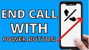 How To End Call With Power Button On iPhone (EASY 2022)
