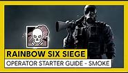 Tom Clancy’s Rainbow Six Siege - Operator Starter Guide - Smoke