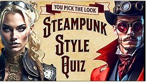 Discover Your Perfect Steampunk Style: Fashion Quiz Extravaganza!