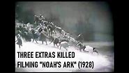 Three Extras Killed Filming "Noah's Ark" (1928)