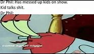 Mr Krabs Come Again Nigga Meme Compilation Part 2