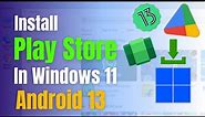 How to install google play store in Windows 11 with Android 13 | Install WSA with Google Play Store