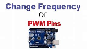 How To Change PWM Frequency On PWM Pins Of Arduino UNO