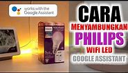 Philips WiFi LED 9 W RGB - Part 3 - Menghubungkan ke Google Assistant - Google Home
