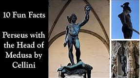 10 Fun Facts about Perseus with the Head of Medusa by Benvenuto Cellini