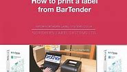 How to Print a Label using BarTender Software