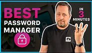 BEST password manager 2024 in 3 minutes [MY TOP PICKS]