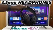Hisense VIDAA Smart TV: How To Connect 3.5mm Wired Headphones To TV Audio Output