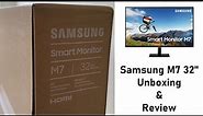 Samsung M7 32" Smart Monitor - Unboxing and Review