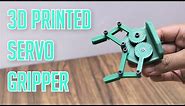 AWESOME 3D Printed Servo Robot Gripper!