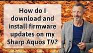 How do I download and install firmware updates on my Sharp Aquos TV?