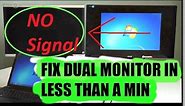 NO SIGNAL | How to Fix Dual Monitor problem in less than 1 Min!!!!!