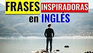 Las Mejores FRASES INSPIRADORAS en INGLÉS I Aprender Inglés Fácil