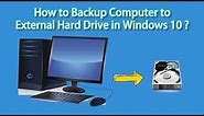 How to auto backup your computer to an external hard drive in Windows 10? (free and easy)
