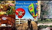 South Coast Winery Resort & Spa+TEMECULA California Things to Do! WINE TASTING, HOT AIR BALLOON RIDE